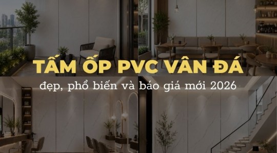 Top 5 tấm ốp PVC vân đá đẹp, phổ biến và báo giá mới 2026