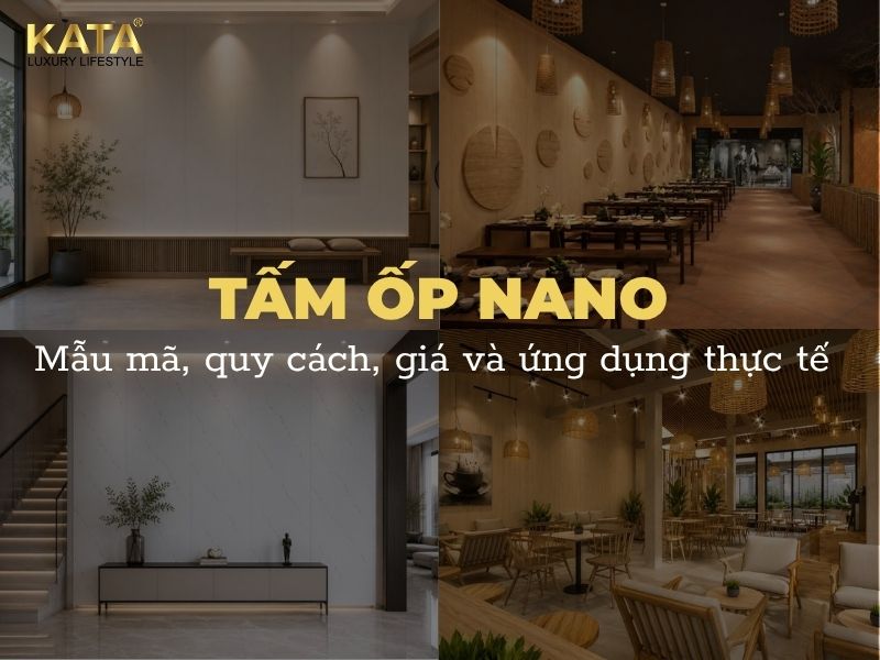 Tấm ốp Nano: Mẫu mã, quy cách, giá và ứng dụng thực tế